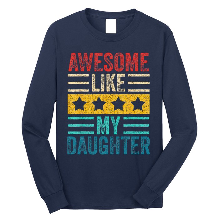 Awesome Like My Daughter Retro Dad Funny Fathers Long Sleeve Shirt