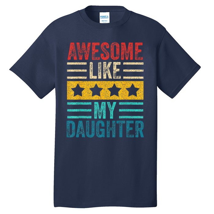 Awesome Like My Daughter Retro Dad Funny Fathers Tall T-Shirt