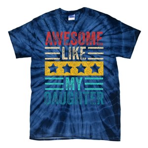 Awesome Like My Daughter Retro Dad Funny Fathers Tie-Dye T-Shirt