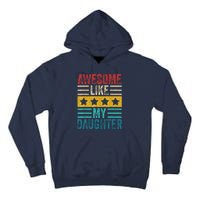 Awesome Like My Daughter Retro Dad Funny Fathers Tall Hoodie