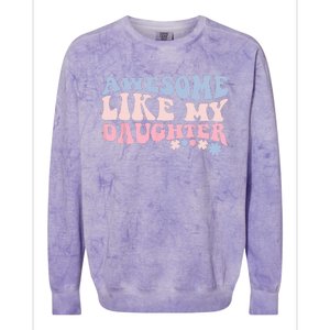 Awesome Like My Daughter Fathers Day Wavy Groovy Celebration Colorblast Crewneck Sweatshirt