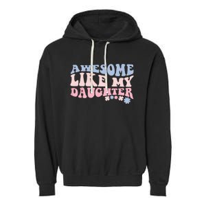 Awesome Like My Daughter Fathers Day Wavy Groovy Celebration Garment-Dyed Fleece Hoodie