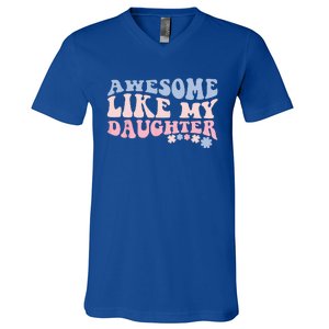 Awesome Like My Daughter Fathers Day Wavy Groovy Celebration V-Neck T-Shirt