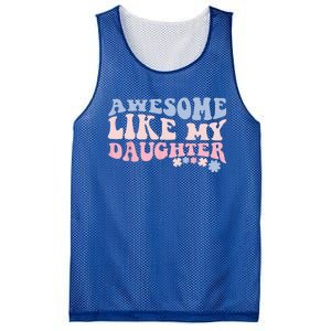 Awesome Like My Daughter Fathers Day Wavy Groovy Celebration Mesh Reversible Basketball Jersey Tank