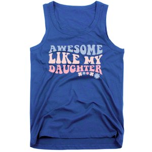 Awesome Like My Daughter Fathers Day Wavy Groovy Celebration Tank Top