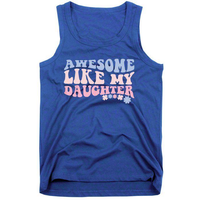 Awesome Like My Daughter Fathers Day Wavy Groovy Celebration Tank Top