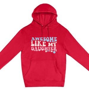 Awesome Like My Daughter Fathers Day Wavy Groovy Celebration Premium Pullover Hoodie