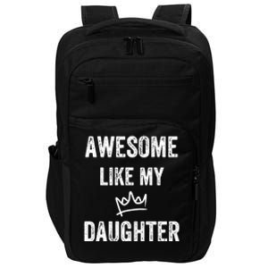 Awesome Like My Daughters Gift Impact Tech Backpack