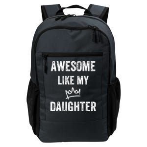 Awesome Like My Daughters Gift Daily Commute Backpack