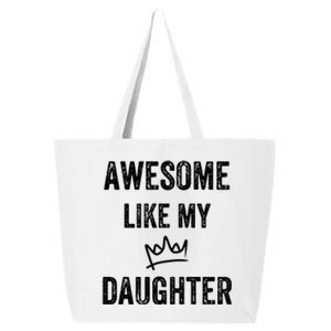 Awesome Like My Daughters Gift 25L Jumbo Tote