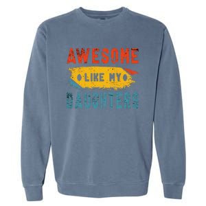 Awesome Like My Daughter Proud Love Father Daughter Bond Garment-Dyed Sweatshirt