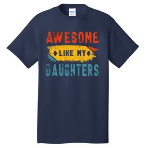 Awesome Like My Daughter Proud Love Father Daughter Bond Tall T-Shirt