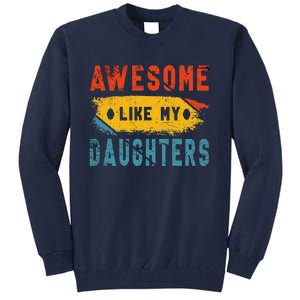 Awesome Like My Daughter Proud Love Father Daughter Bond Tall Sweatshirt