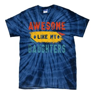 Awesome Like My Daughter Proud Love Father Daughter Bond Tie-Dye T-Shirt