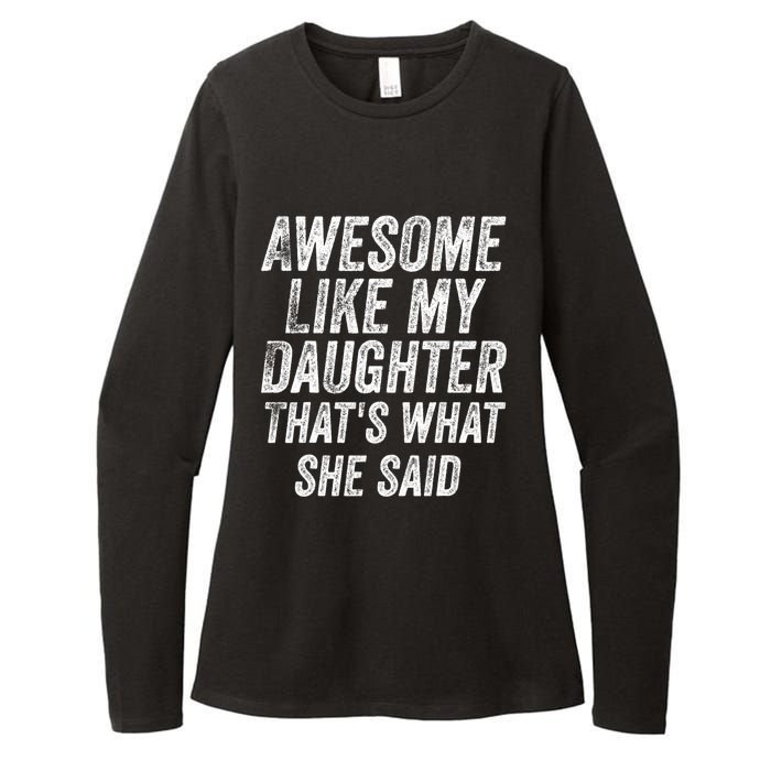 Awesome Like My Daughter ThatS What She Said Womens CVC Long Sleeve Shirt