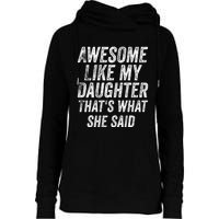 Awesome Like My Daughter ThatS What She Said Womens Funnel Neck Pullover Hood