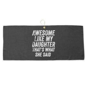 Awesome Like My Daughter ThatS What She Said Large Microfiber Waffle Golf Towel