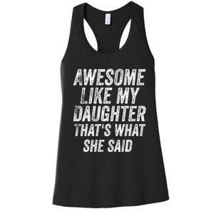 Awesome Like My Daughter ThatS What She Said Women's Racerback Tank