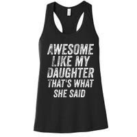 Awesome Like My Daughter ThatS What She Said Women's Racerback Tank