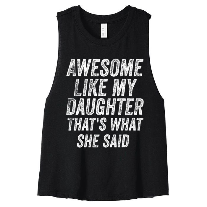 Awesome Like My Daughter ThatS What She Said Women's Racerback Cropped Tank