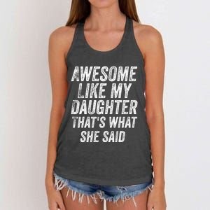 Awesome Like My Daughter ThatS What She Said Women's Knotted Racerback Tank