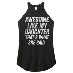 Awesome Like My Daughter ThatS What She Said Women's Perfect Tri Rocker Tank