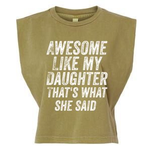 Awesome Like My Daughter ThatS What She Said Garment-Dyed Women's Muscle Tee