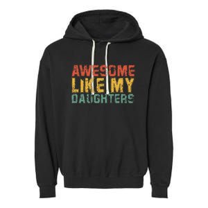 Awesome Like My Daughter Retro Dad Funny Fathers Garment-Dyed Fleece Hoodie