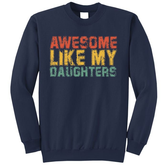 Awesome Like My Daughter Retro Dad Funny Fathers Sweatshirt