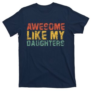 Awesome Like My Daughter Retro Dad Funny Fathers T-Shirt