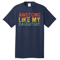 Awesome Like My Daughter Retro Dad Funny Fathers Tall T-Shirt