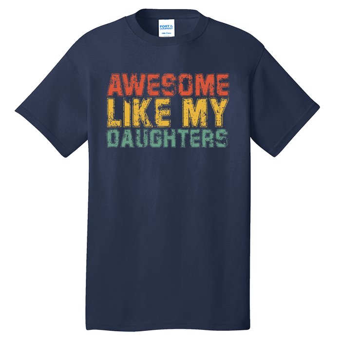 Awesome Like My Daughter Retro Dad Funny Fathers Tall T-Shirt