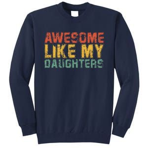 Awesome Like My Daughter Retro Dad Funny Fathers Tall Sweatshirt