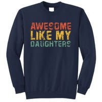 Awesome Like My Daughter Retro Dad Funny Fathers Tall Sweatshirt