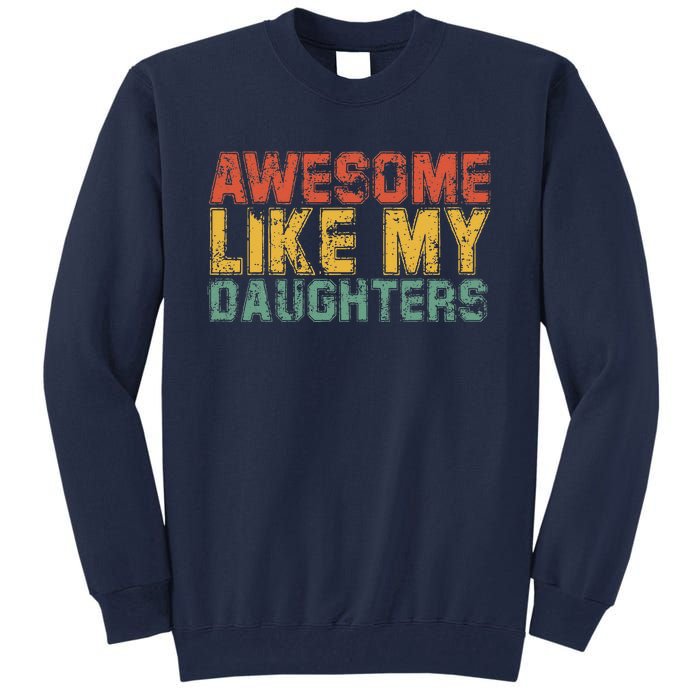 Awesome Like My Daughter Retro Dad Funny Fathers Tall Sweatshirt