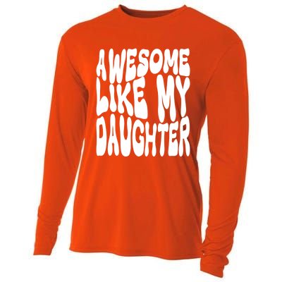 Awesome Like My Daughter For Dad On Fathers Day Gift Cooling Performance Long Sleeve Crew