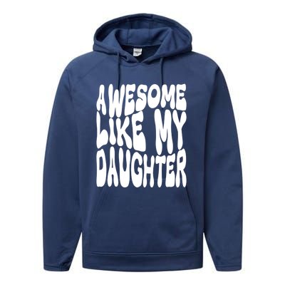 Awesome Like My Daughter For Dad On Fathers Day Gift Performance Fleece Hoodie