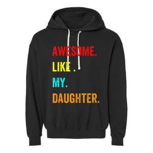 Awesome Like My Daughters Fathers Day Funny Family Humor Garment-Dyed Fleece Hoodie