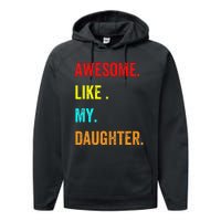 Awesome Like My Daughters Fathers Day Funny Family Humor Performance Fleece Hoodie