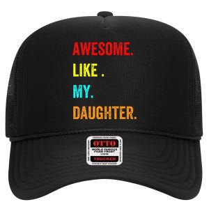 Awesome Like My Daughters Fathers Day Funny Family Humor High Crown Mesh Back Trucker Hat