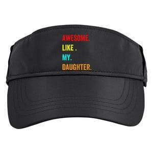 Awesome Like My Daughters Fathers Day Funny Family Humor Adult Drive Performance Visor