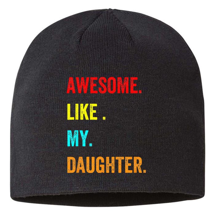 Awesome Like My Daughters Fathers Day Funny Family Humor Sustainable Beanie