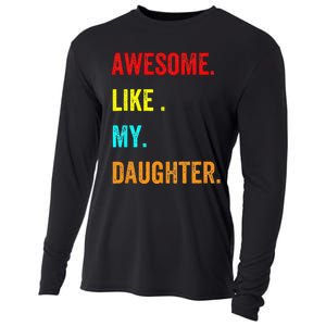 Awesome Like My Daughters Fathers Day Funny Family Humor Cooling Performance Long Sleeve Crew