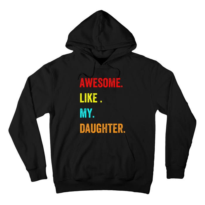 Awesome Like My Daughters Fathers Day Funny Family Humor Tall Hoodie