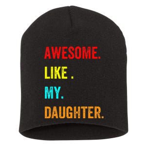 Awesome Like My Daughters Fathers Day Funny Family Humor Short Acrylic Beanie