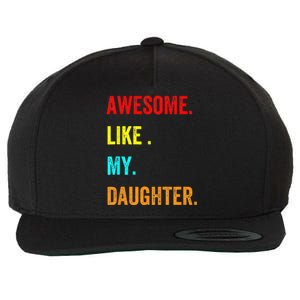 Awesome Like My Daughters Fathers Day Funny Family Humor Wool Snapback Cap