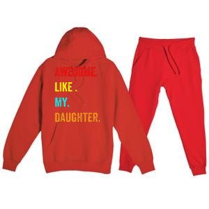 Awesome Like My Daughters Fathers Day Funny Family Humor Premium Hooded Sweatsuit Set