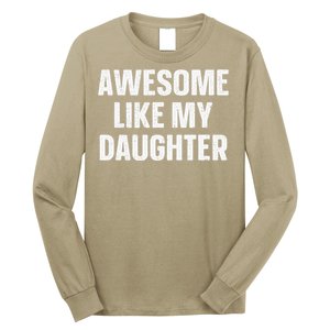 Awesome Like My Daughter Gift Funny FatherS Day Long Sleeve Shirt