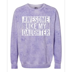 Awesome Like My Daughter Funny Dad Fathers Day Colorblast Crewneck Sweatshirt