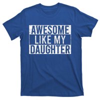 Awesome Like My Daughter Funny Dad Fathers Day T-Shirt